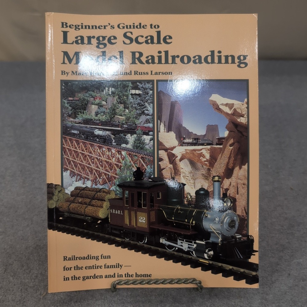 Beginner's Guide to Large Scale Model Railroading Marc Horovitz Russ Larson 1994